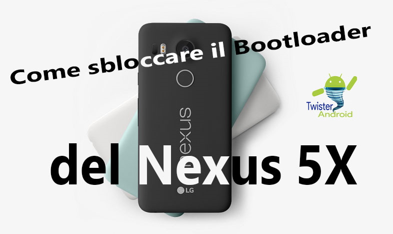 Nexus 5X sblocco Bootloader